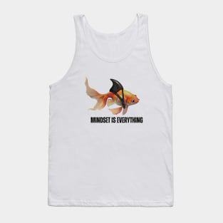 Mindset Motivational quote Cute Goldfish Shark Tank Top